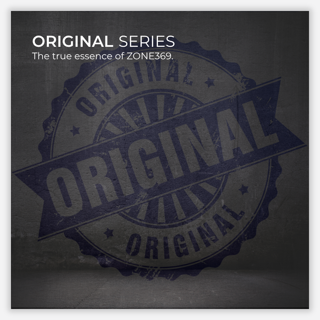 ZONE369 Original Series — white “ORIGINAL SERIES” title with tagline “The true essence of ZONE369.” Faded “ORIGINAL” badge on dark concrete background.